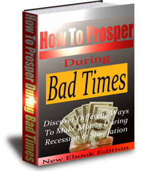 How to Prosper During Bad Times