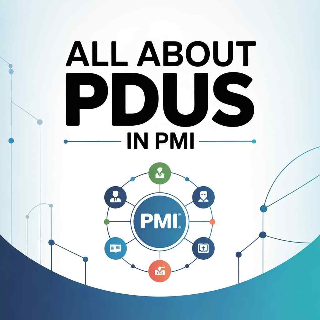 All About PDUs: Complete Guide to Professional Development Units for PMP Renewal 10 professional development units