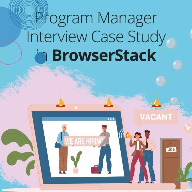 Program Manager Interview Case Study in BrowserStack image