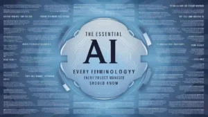 The Essential AI Terminology Every Project Manager Should Know