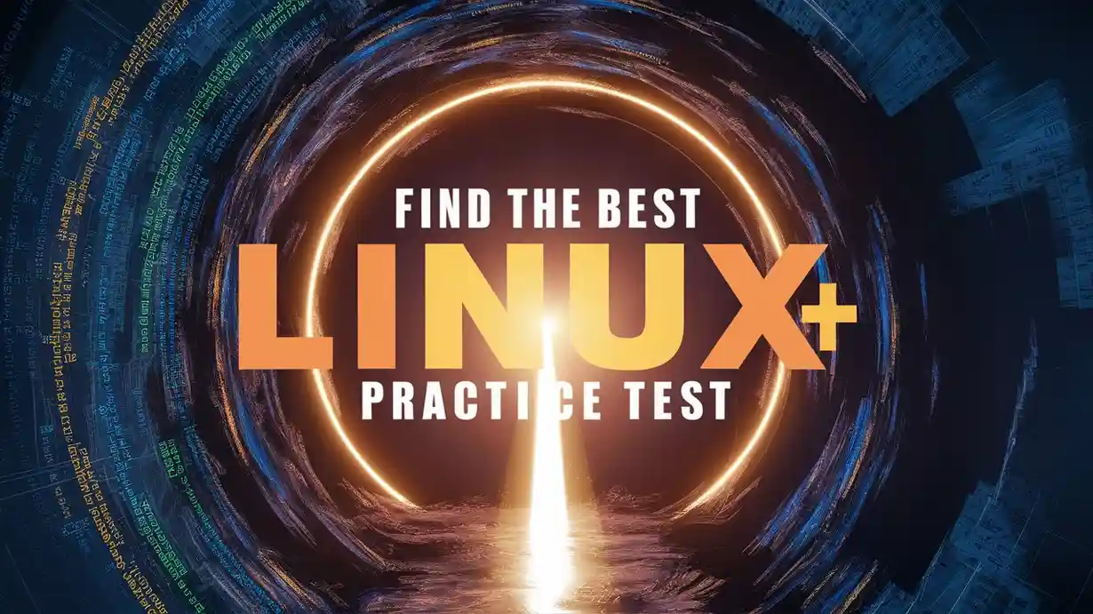 Find The Best CompTIA Linux+ Practice Test: Your Ultimate Guide