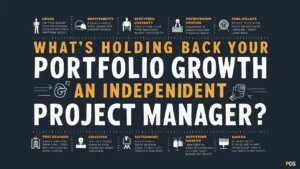 As an independent project manager, what’s holding back your portfolio growth?