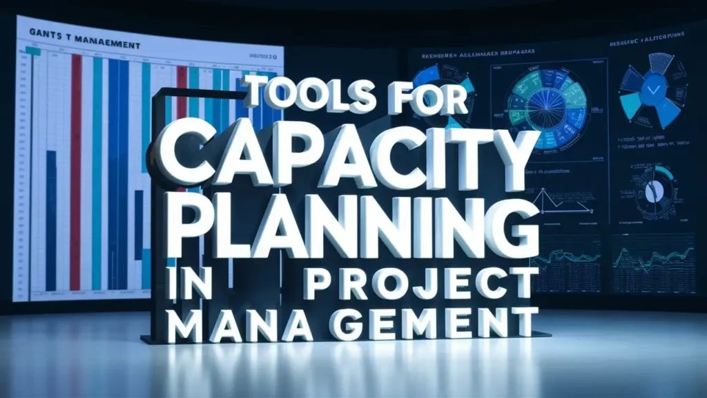 Tools for Capacity Planning in Project Management