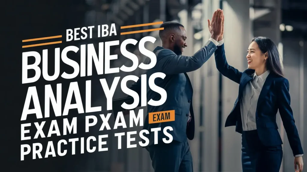 Best IIBA Business Analysis Exam Practice Tests