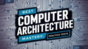 Best Computer Architecture Mastery: Practice Tests